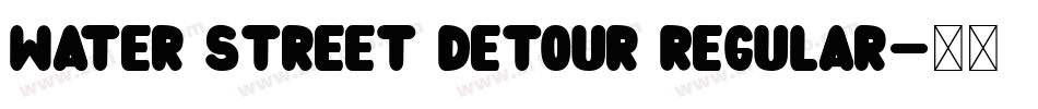 Water Street Detour Regular字体转换